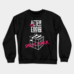 My Alter Ego Is A Speed Cuber Crewneck Sweatshirt